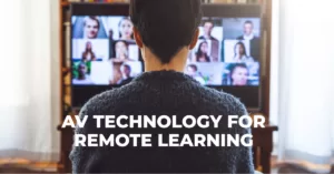 AV technology for remote learning